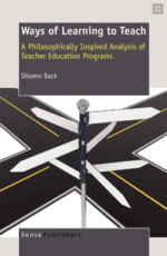 Ways of Learning To Teach A Philosophically Inspired Analysis of Teacher Education Programs
