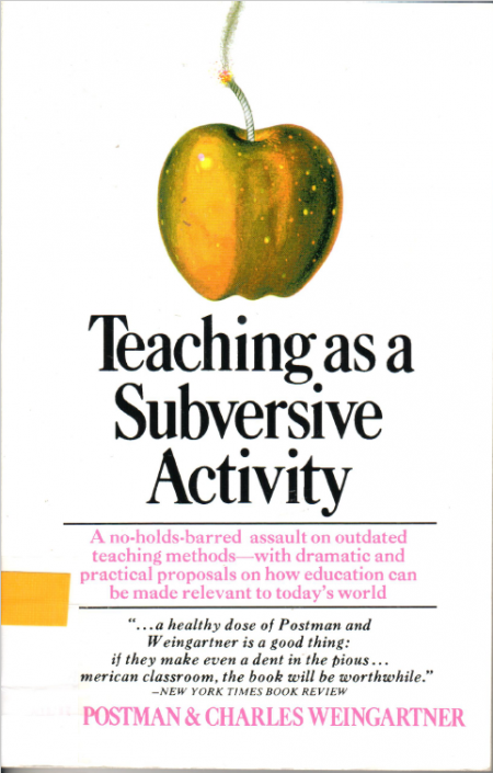 Teaching as a subversive activity
